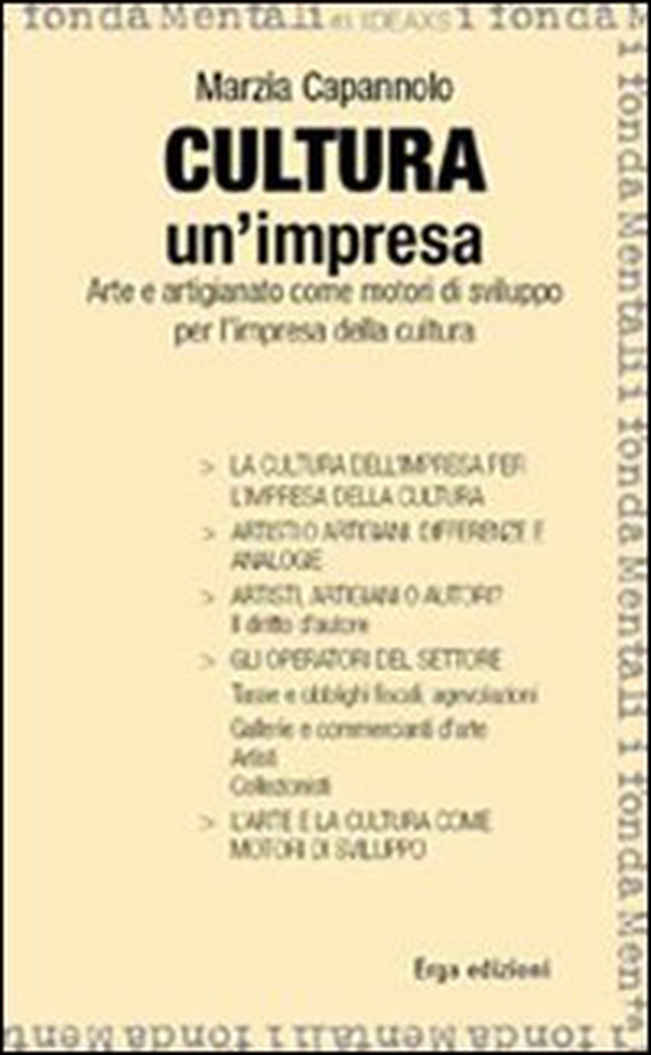 Cultura un'impresa. Arte e artigianato come motori di sviluppo per l'impresa della cultura - Librerie.coop Cultura un'impresa. Arte e artigianato come motori di sviluppo per l'impresa della cultura - Librerie.coop