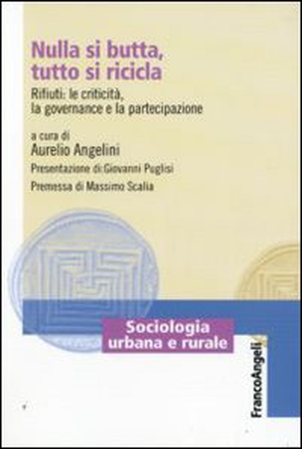 Nulla si butta, tutto si ricicla. Rifiuti: le criticità, la governance e la partecipazione - Librerie.coop Nulla si butta, tutto si ricicla. Rifiuti: le criticità, la governance e la partecipazione - Librerie.coop