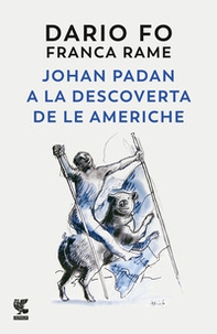 Johan Padan a la descoverta de le Americhe - Librerie.coop