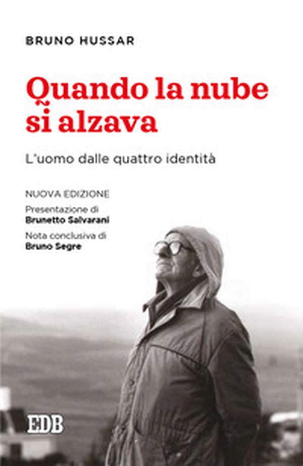 Quando la nube si alzava. L'uomo dalle quattro identità - Librerie.coop Quando la nube si alzava. L'uomo dalle quattro identità - Librerie.coop