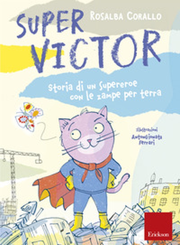 Super Victor. Storia di un supereroe con le zampe per terra - Librerie.coop Super Victor. Storia di un supereroe con le zampe per terra - Librerie.coop