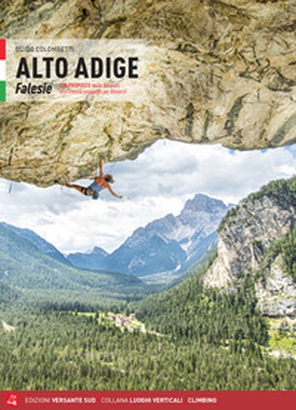 Alto Adige. Falesie. 125 proposte dalle Dolomiti allo Stelvio passando per Bolzano - Librerie.coop Alto Adige. Falesie. 125 proposte dalle Dolomiti allo Stelvio passando per Bolzano - Librerie.coop