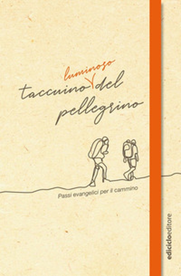 Taccuino luminoso del pellegrino - Librerie.coop Taccuino luminoso del pellegrino - Librerie.coop
