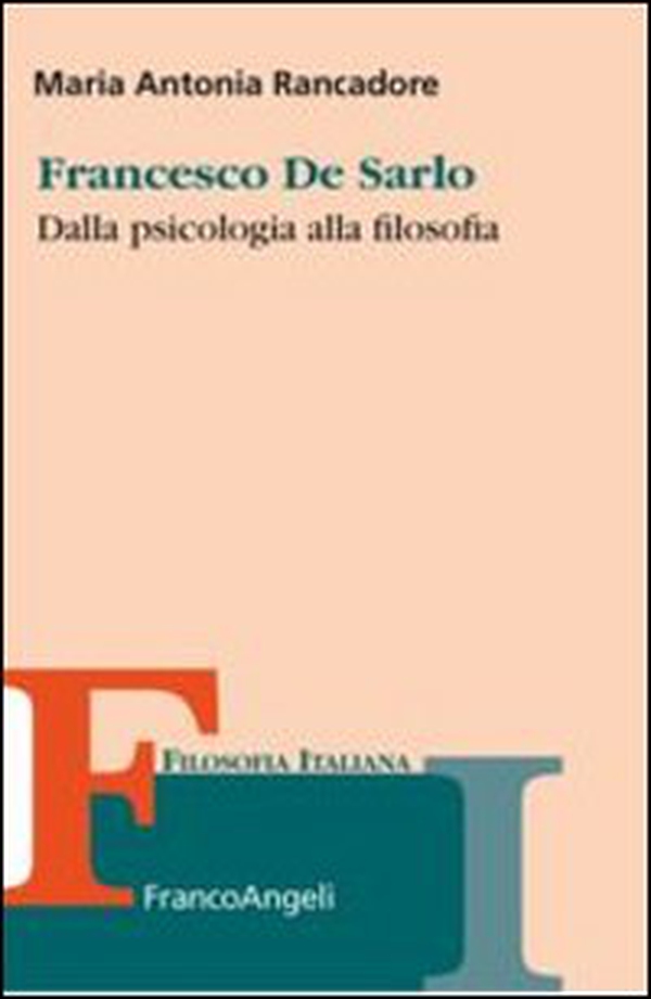 Francesco De Sarlo. Dalla psicologia alla filosofia - Librerie.coop Francesco De Sarlo. Dalla psicologia alla filosofia - Librerie.coop