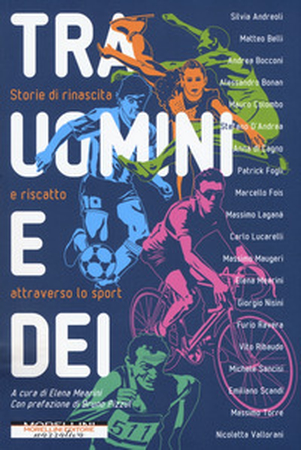 Tra uomini e dei. Storie di rinascita e riscatto attraverso lo sport - Librerie.coop Tra uomini e dei. Storie di rinascita e riscatto attraverso lo sport - Librerie.coop