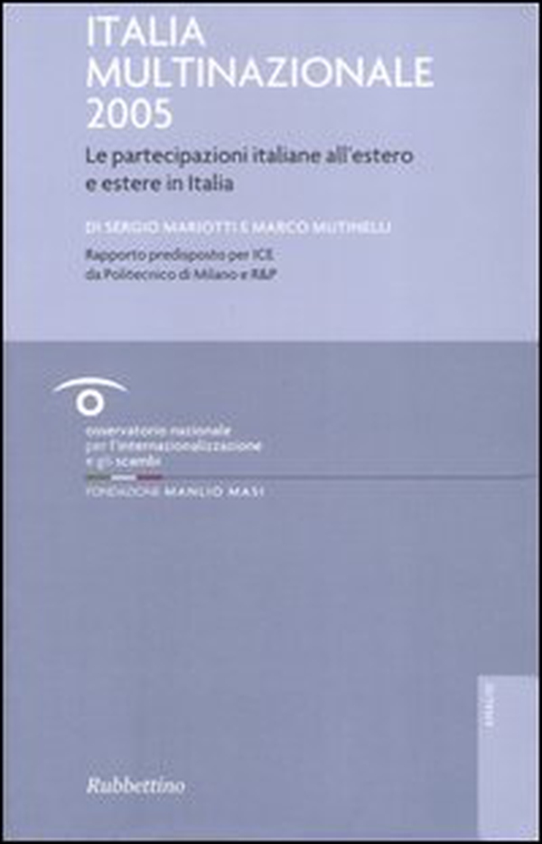 Italia multinazionale 2005. Le partecipazioni italiane all'estero e estere in Italia - Librerie.coop Italia multinazionale 2005. Le partecipazioni italiane all'estero e estere in Italia - Librerie.coop