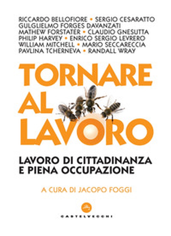 Tornare al lavoro. Lavoro di cittadinanza e piena occupazione - Librerie.coop Tornare al lavoro. Lavoro di cittadinanza e piena occupazione - Librerie.coop