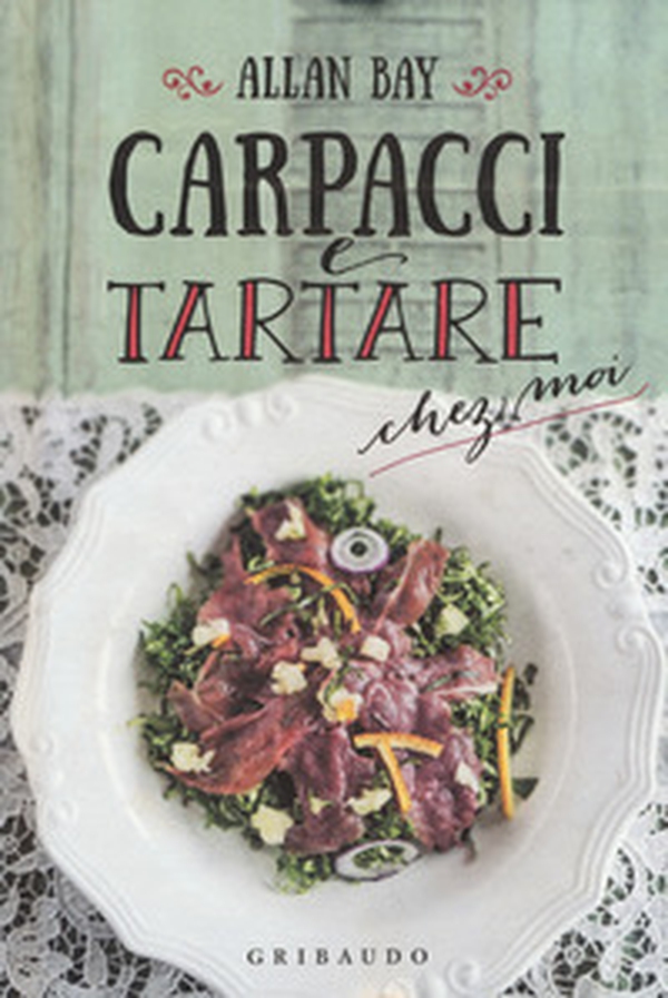 Carpacci e tartare chez moi - Librerie.coop Carpacci e tartare chez moi - Librerie.coop