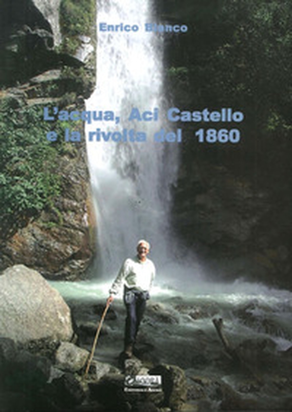 L'acqua, Aci Catello e la rivolta del 1860 - Librerie.coop L'acqua, Aci Catello e la rivolta del 1860 - Librerie.coop