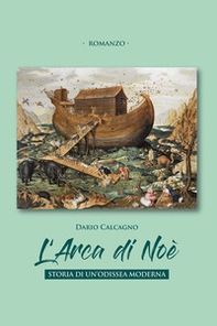L'arca di Noe. Storia di un'odissea moderna - Librerie.coop