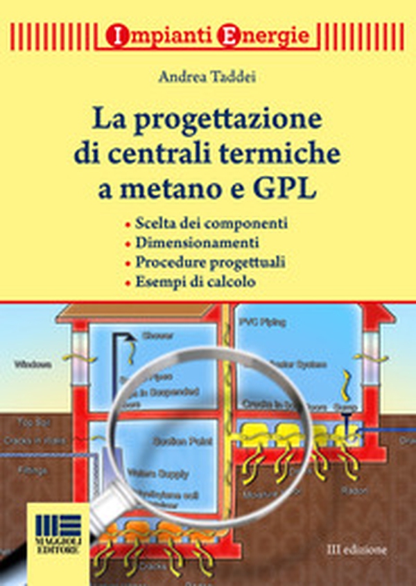 La progettazione di centrali termiche a metano e GPL. Scelte dei componenti, dimensionamenti, procedure progettuali, esempi di calcolo - Librerie.coop La progettazione di centrali termiche a metano e GPL. Scelte dei componenti, dimensionamenti, procedure progettuali, esempi di calcolo - Librerie.coop
