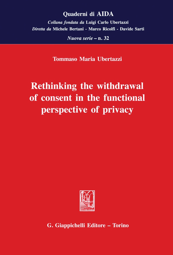 Rethinking the withdrawal of consent in the functional perspective of privacy - e-Book - Librerie.coop Rethinking the withdrawal of consent in the functional perspective of privacy - e-Book - Librerie.coop
