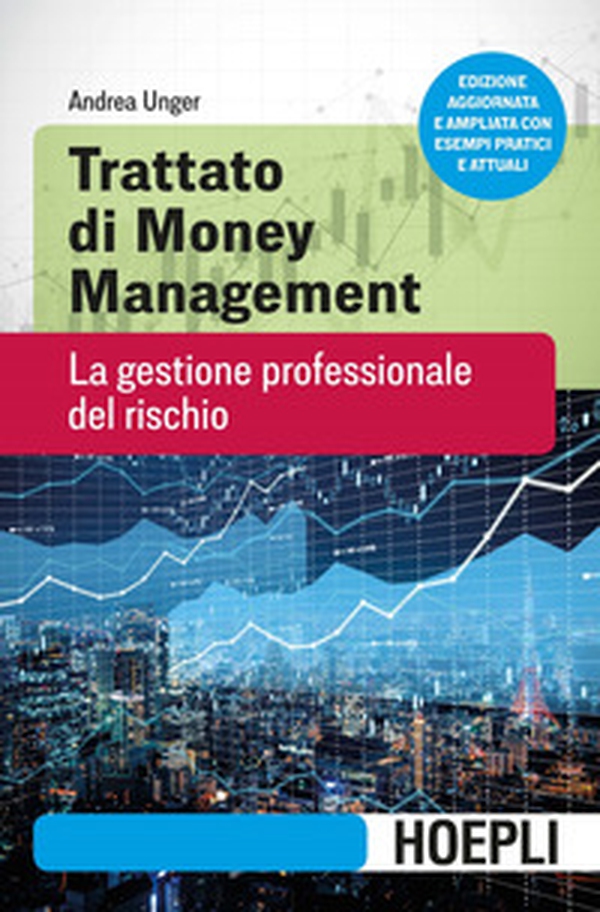 Trattato di money management. La gestione professionale del rischio - Librerie.coop Trattato di money management. La gestione professionale del rischio - Librerie.coop