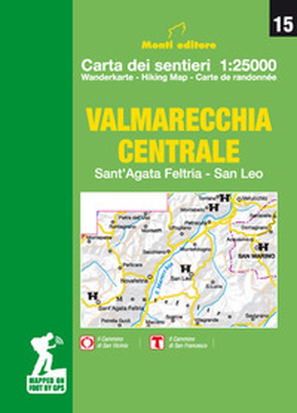 Valmarecchia centrale. Sant'Agata Feltria, San Leo, San Marino - Librerie.coop Valmarecchia centrale. Sant'Agata Feltria, San Leo, San Marino - Librerie.coop