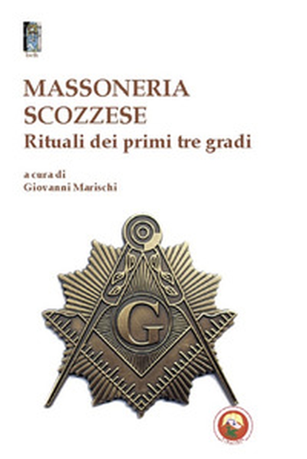 Massoneria scozzese. Rituali dei primi tre gradi - Librerie.coop Massoneria scozzese. Rituali dei primi tre gradi - Librerie.coop