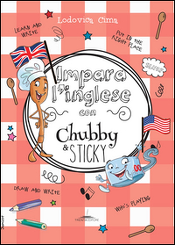 Impara l'inglese con Chubby e Sticky - Librerie.coop Impara l'inglese con Chubby e Sticky - Librerie.coop