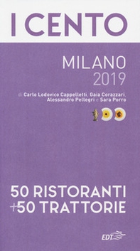 I cento Milano 2019. 50 ristoranti + 50 trattorie - Librerie.coop