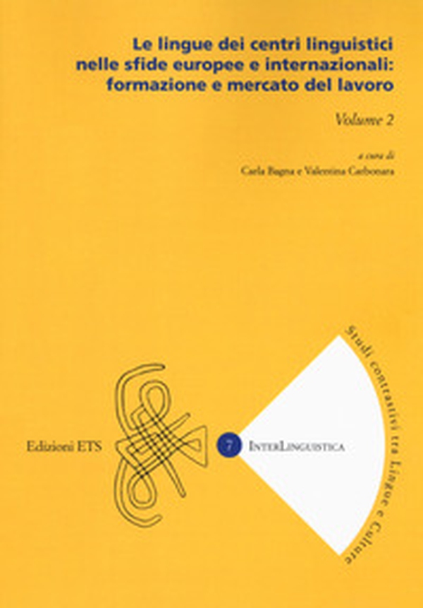 Le lingue dei centri linguistici nelle sfide europee e internazionali: formazione e mercato del lavoro - Vol. 2 - Librerie.coop Le lingue dei centri linguistici nelle sfide europee e internazionali: formazione e mercato del lavoro - Vol. 2 - Librerie.coop
