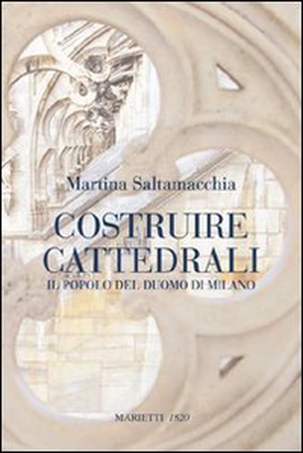 Costruire cattedrali. Il popolo del Duomo di Milano - Librerie.coop Costruire cattedrali. Il popolo del Duomo di Milano - Librerie.coop