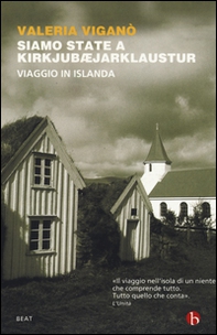 Siamo state a Kirkjubæjarklaustur. Viaggio in Islanda - Librerie.coop