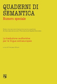 Quaderni di semantica. La traduzione audiovisiva per le lingue extraeuropee. Numero speciale - Librerie.coop