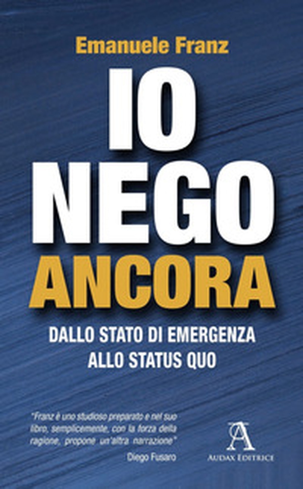 Io nego ancora. Dallo stato di emergenza allo status quo - Librerie.coop Io nego ancora. Dallo stato di emergenza allo status quo - Librerie.coop