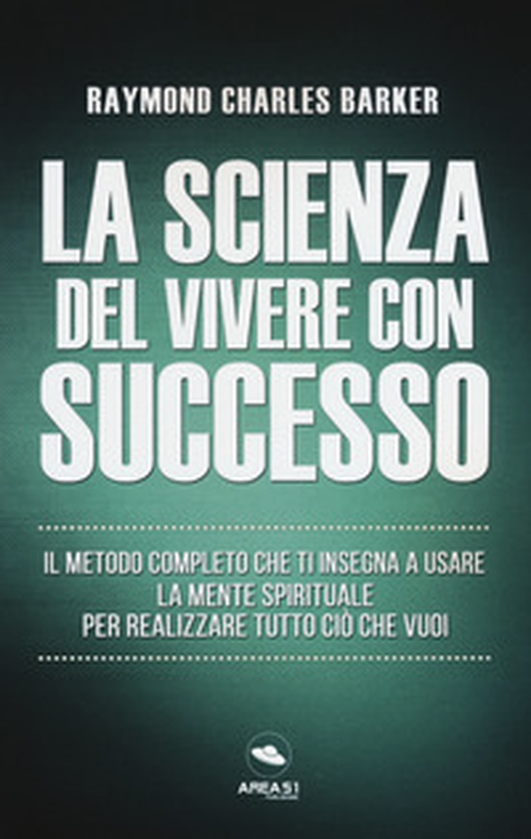 La scienza del vivere con successo. Il metodo completo che ti insegna a usare la mente spirituale per realizzare tutto ciò che vuoi - Librerie.coop La scienza del vivere con successo. Il metodo completo che ti insegna a usare la mente spirituale per realizzare tutto ciò che vuoi - Librerie.coop