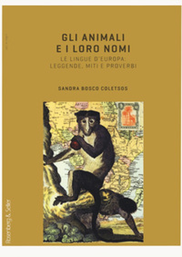 Gli animali e i loro nomi. Le lingue d'Europa: leggende, miti e proverbi - Librerie.coop Gli animali e i loro nomi. Le lingue d'Europa: leggende, miti e proverbi - Librerie.coop