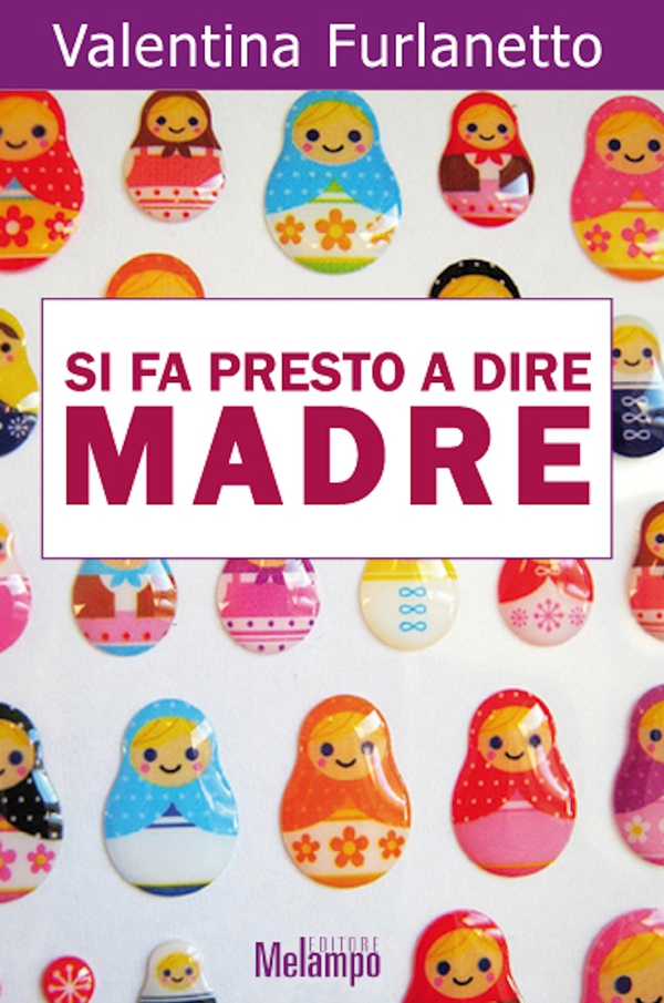 Si fa presto a dire madre - Librerie.coop Si fa presto a dire madre - Librerie.coop