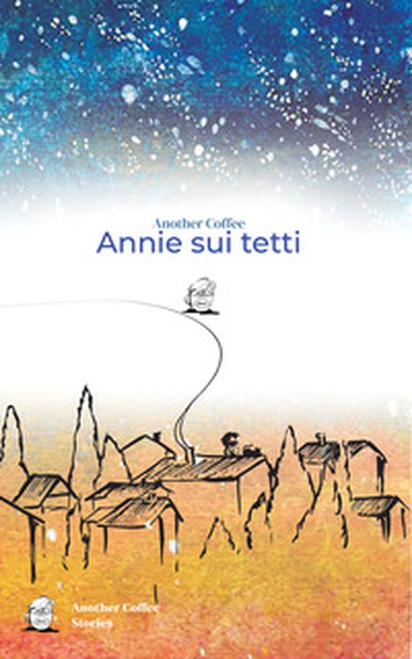 Annie sui tetti - Librerie.coop Annie sui tetti - Librerie.coop