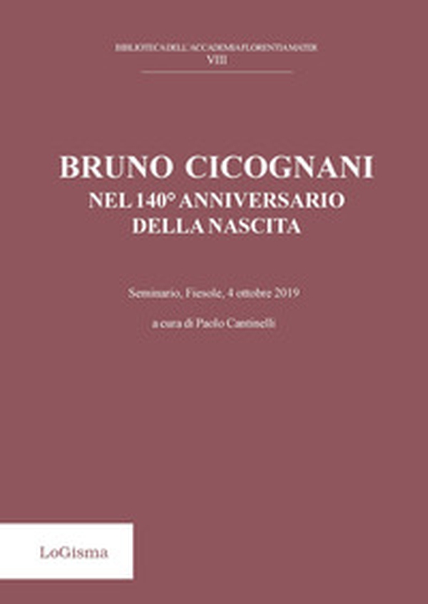 Bruno Cicognani nel 140° anniversario della nascita. Seminario, Fiesol, 4 ottobre 2019 - Librerie.coop Bruno Cicognani nel 140° anniversario della nascita. Seminario, Fiesol, 4 ottobre 2019 - Librerie.coop