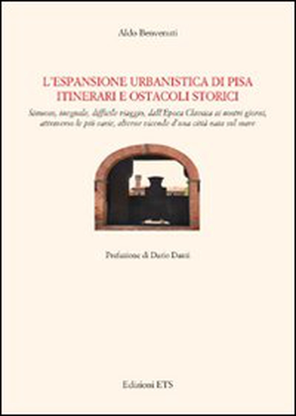 L'espansione urbanistica di Pisa. Itinerari e ostacoli storici - Librerie.coop L'espansione urbanistica di Pisa. Itinerari e ostacoli storici - Librerie.coop