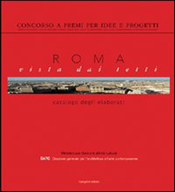 Roma vista dai tetti. Concorso a premi per idee e progetti - Librerie.coop Roma vista dai tetti. Concorso a premi per idee e progetti - Librerie.coop