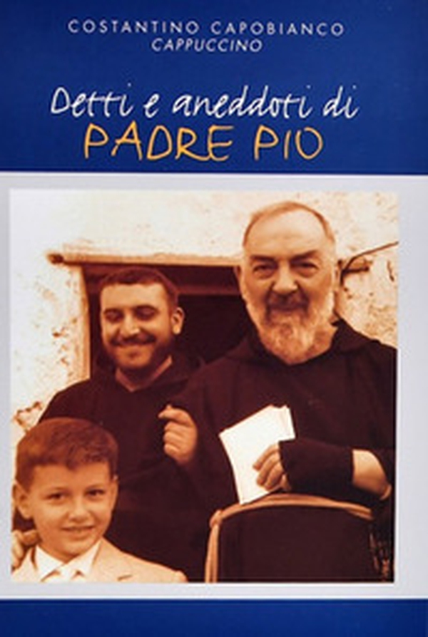 Detti e aneddoti di padre Pio - Librerie.coop Detti e aneddoti di padre Pio - Librerie.coop