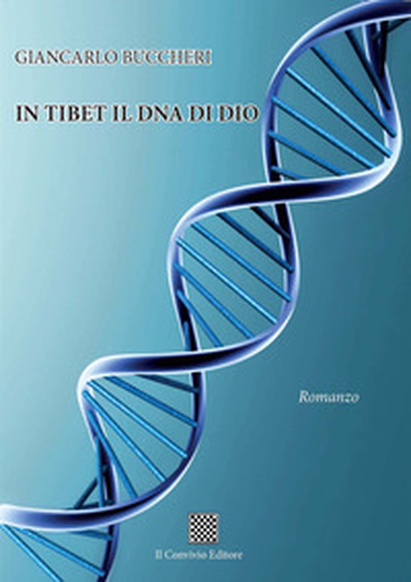 In Tibet il DNA di Dio - Librerie.coop In Tibet il DNA di Dio - Librerie.coop