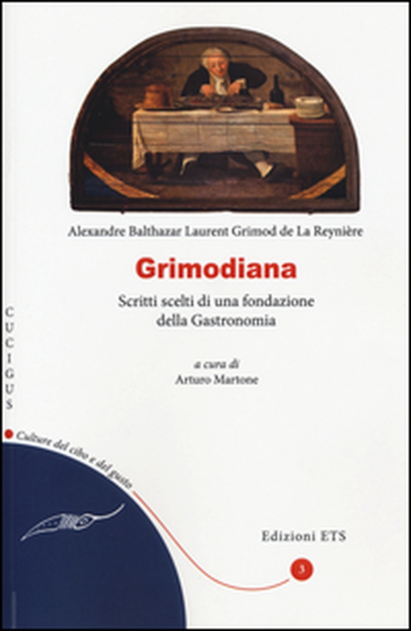 Grimodiana. Scritti scelti di una fondazione della gastronomia - Librerie.coop Grimodiana. Scritti scelti di una fondazione della gastronomia - Librerie.coop