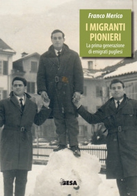 I migranti pionieri. La prima generazione di emigrati pugliesi - Librerie.coop