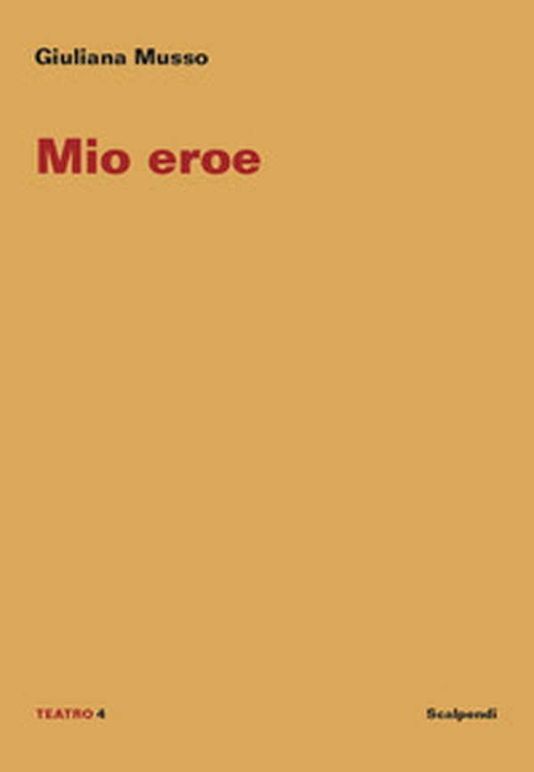 Mio eroe - Librerie.coop Mio eroe - Librerie.coop