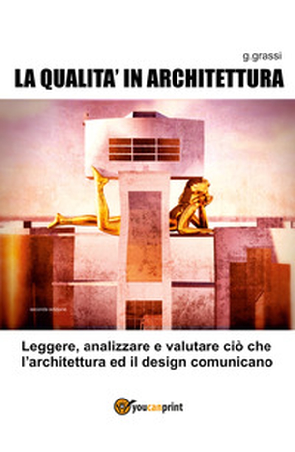 La qualità in architettura - Librerie.coop La qualità in architettura - Librerie.coop