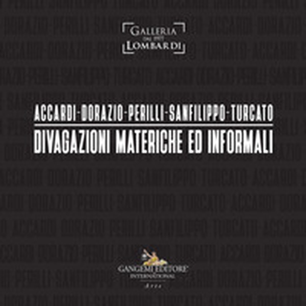 Accardi-Dorazio-Perilli-Sanfilippo-Turcato. Divagazioni materiche ed informali - Librerie.coop Accardi-Dorazio-Perilli-Sanfilippo-Turcato. Divagazioni materiche ed informali - Librerie.coop