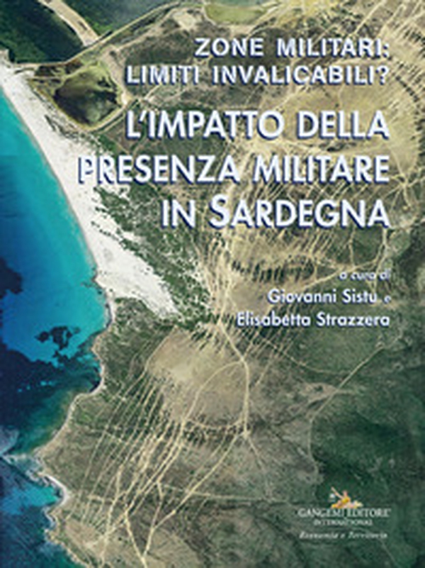 Zone militari: limiti invalicabili? L'impatto della presenza militare in Sardegna - Librerie.coop Zone militari: limiti invalicabili? L'impatto della presenza militare in Sardegna - Librerie.coop