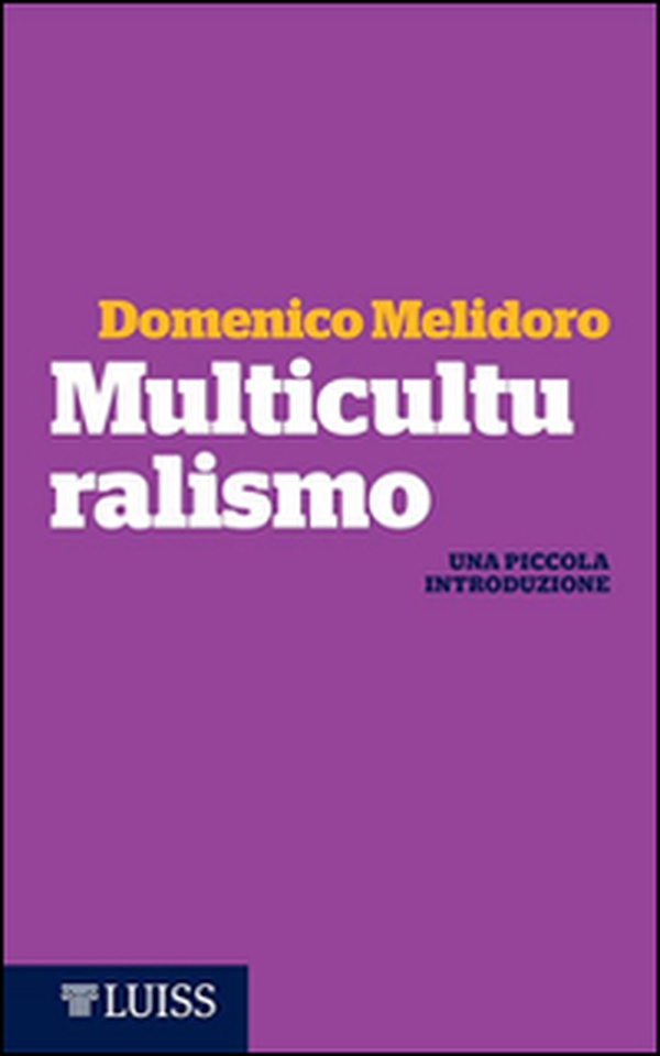 Multiculturalismo. Una piccola introduzione - Librerie.coop Multiculturalismo. Una piccola introduzione - Librerie.coop