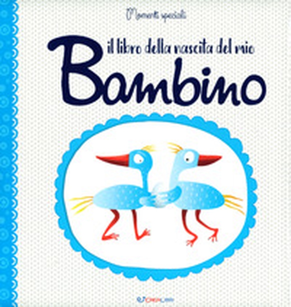 Il libro della nascita del mio bambino - Librerie.coop Il libro della nascita del mio bambino - Librerie.coop