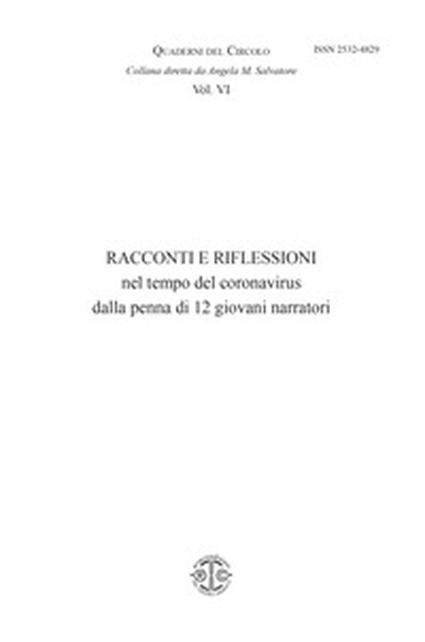 Racconti e riflessioni nel tempo del coronavirus dalla penna di 12 giovani narratori - Librerie.coop Racconti e riflessioni nel tempo del coronavirus dalla penna di 12 giovani narratori - Librerie.coop