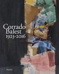 Corrado Balest 1923-2016. Catalogo della mostra, (Venezia, 19 gennaio-24 marzo 2018) - Librerie.coop