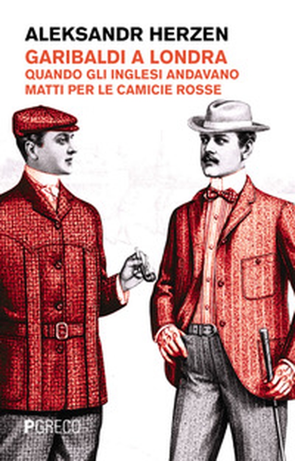Garibaldi a Londra. Quando gli inglesi andavano matti per le camicie rosse - Librerie.coop Garibaldi a Londra. Quando gli inglesi andavano matti per le camicie rosse - Librerie.coop