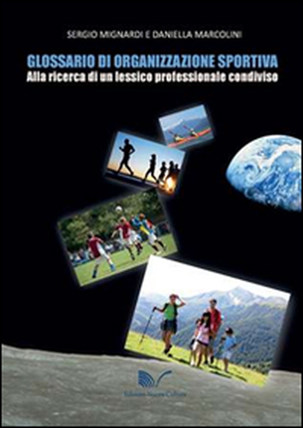 Glossario di organizzazione sportiva. Alla ricerca di un lessico professionale condiviso - Librerie.coop Glossario di organizzazione sportiva. Alla ricerca di un lessico professionale condiviso - Librerie.coop