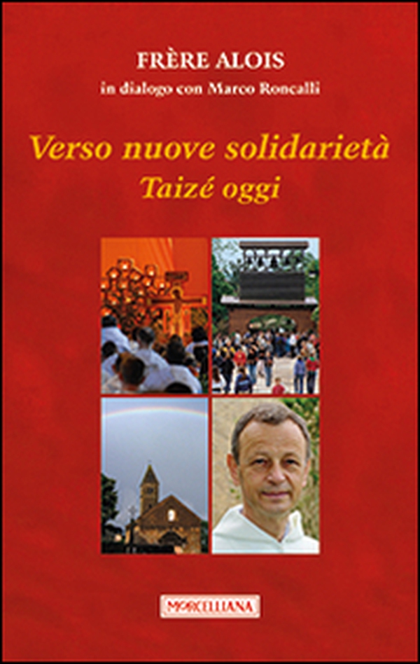 Verso nuove solidarietà. Taizé oggi - Librerie.coop Verso nuove solidarietà. Taizé oggi - Librerie.coop