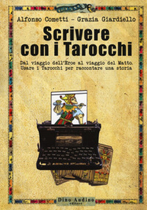 Scrivere con i tarocchi. Dal viaggio dell'eroe al viaggio del matto. Usare i tarocchi per raccontare una storia - Librerie.coop Scrivere con i tarocchi. Dal viaggio dell'eroe al viaggio del matto. Usare i tarocchi per raccontare una storia - Librerie.coop