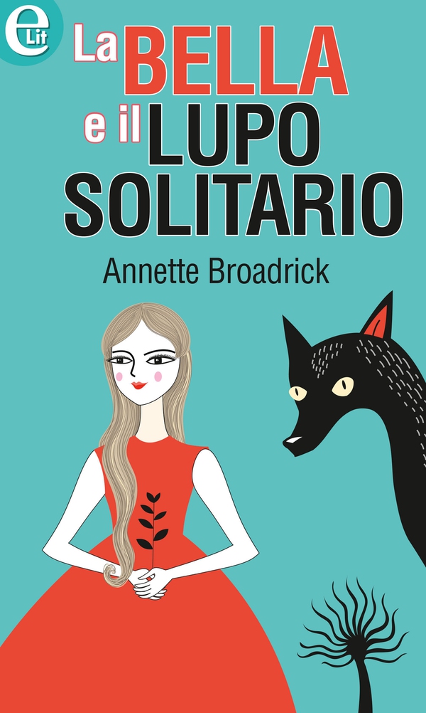 La bella e il lupo solitario - Librerie.coop La bella e il lupo solitario - Librerie.coop